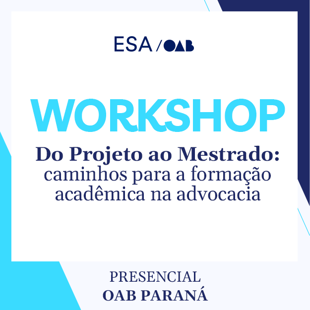 6239 Workshop - Do Projeto ao Mestrado: caminhos para a formação acadêmica na advocacia